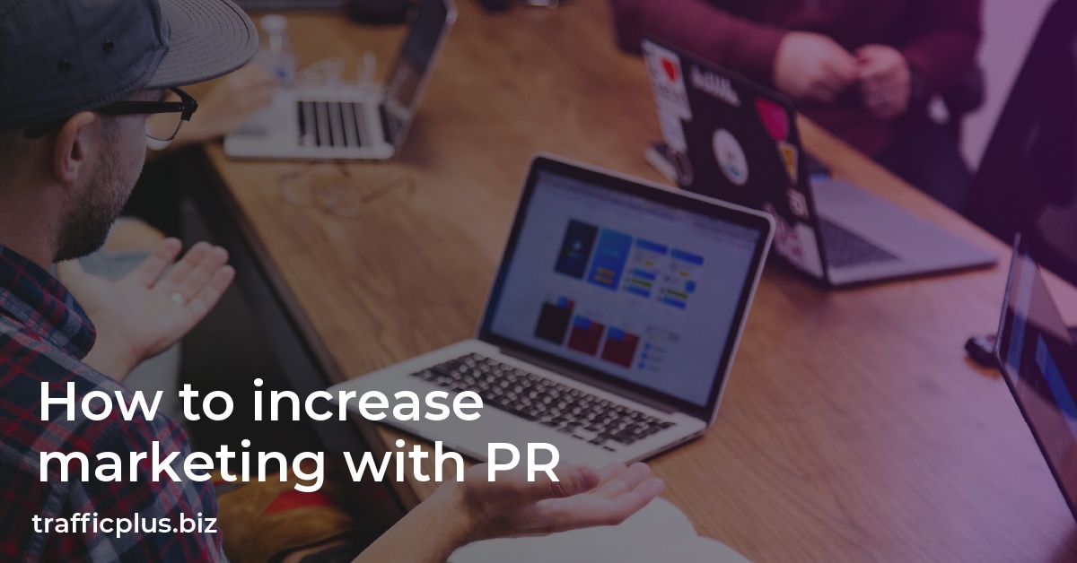 How to increase marketing with PR