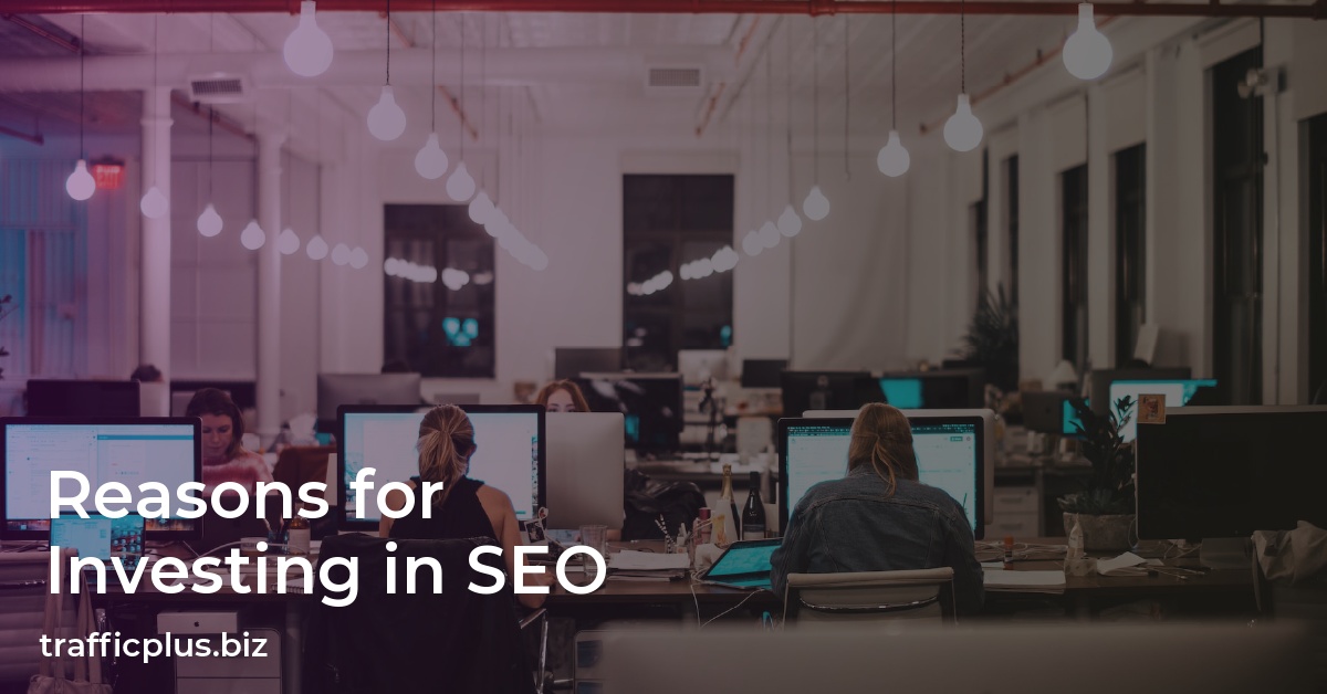 Reasons for Investing in SEO